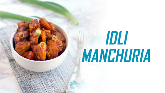 Idli Manchuria 
